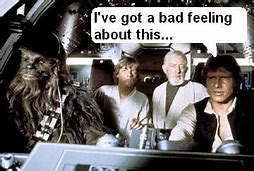 Han Solo saying bad feeling